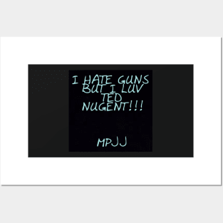 MPJJ HATE GUNS LUV LOVE TED NUGENT MPJJ Posters and Art